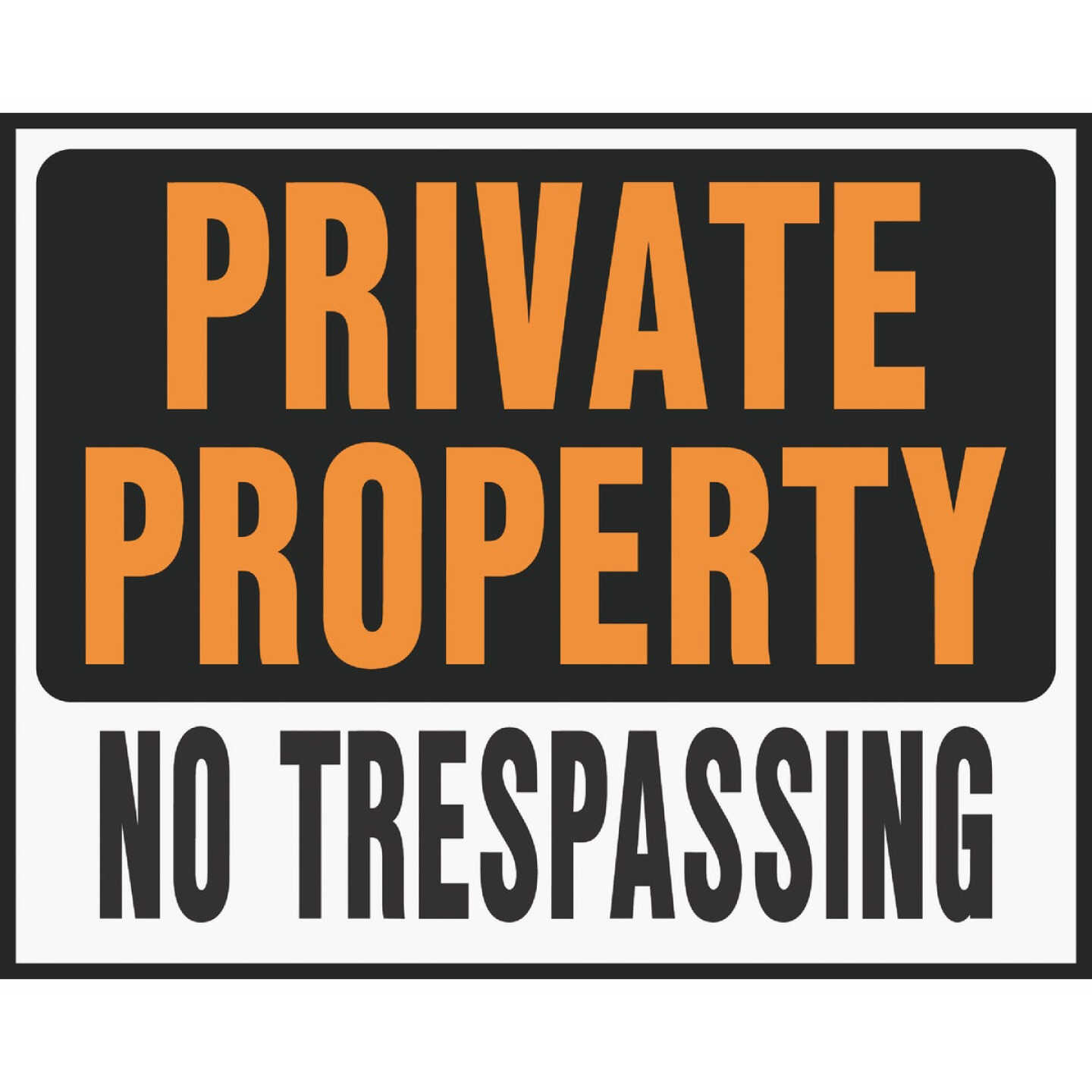 Hy-Ko 15x19 Heavy Gauge Plastic Sign, Private Property No Trespassing Image 1